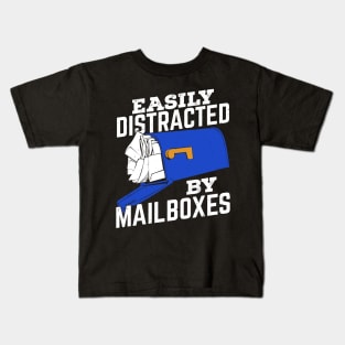 Easily Distracted By Mailboxes Postal Worker Gift Kids T-Shirt